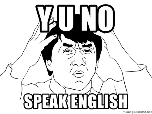y-u-no-speak-english